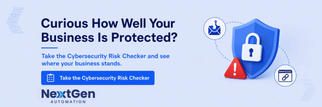 CTA banner inviting businesses to take NextGen Automation’s Cybersecurity Risk Checker to see how well their business is protected.