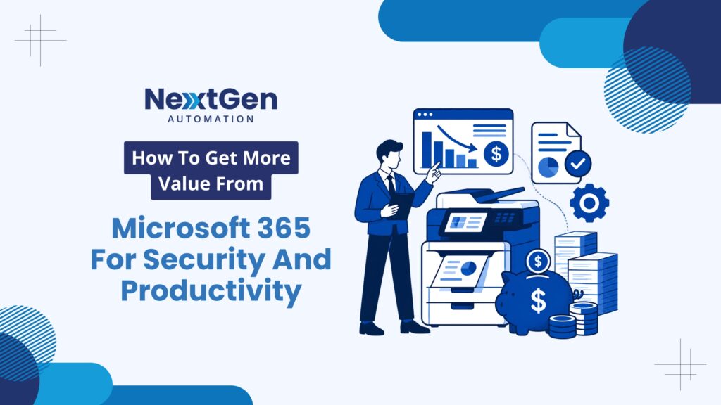 How to Get More Value From Microsoft 365 for Security and Productivity